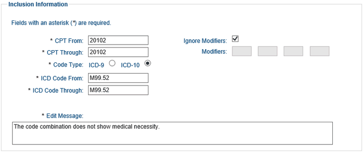 Screenshot of the Inclusion Information section. There are eight fields for adding inclusion information. The CPT From and CPT Through fields have CPT code 20102 entered. The ICD Code From and ICD Code Through fields have M99.52 entered. The Ignore Modifier check box has been selected. The Modifiers field is blank. The ICD-10 radio button is selected. The Comment field has the following entry: This code combination does not show medical necessity.