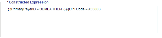Screenshot showing final edit logic in the Constructed Expression area. It reads as: @PrimaryPayerID = SDMEA THEN (CPTCode = A5500)