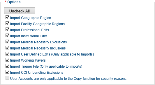 Screenshot of the Options section of the Import/Export Configuration page. There is an Uncheck All button at the top. Below it are ten check boxes. The first nine are checked/enabled. They are: Export Geographic Region, Export Facility Geographic Regions, Export Professional Edits, Export Institutional Edits, Export Medical Necessity Exclusions, Export Medical Necessity Inclusions, Export User Defined Edits, Export Working Payers, and Export Trigger File. The last check box is not checked: User accounts are only applicable to the Copy function for security reasons.