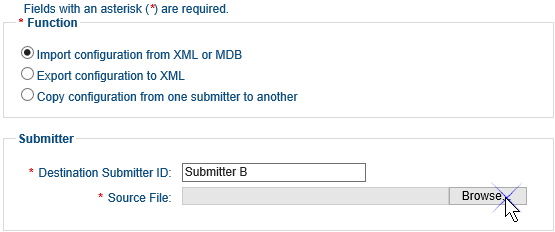 Screenshot of the Function and Submitter sections of the Import/Export Configuration page. The Function section has three radio buttons to select from: Import CSEE or CSDE configuration from XML or MDB, Export CSEE configuration to XML, and Copy CSEE configuration fromone submitter to another. The Import CSEE or CSDE configuration from XML or MDB is selected. Below, is the Submitter section, which has two fields: Destination Submitter ID and Source File. The Destination Subimtter ID field has Busmitter B entered. The Source File fiels is blank and the Browse button beside it is being selected.