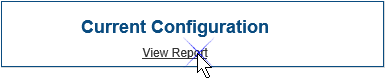 Screenshot of the View Report link on the Current Configuration page. It is being selected.